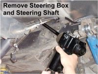 Remove Steering Box and Steering Shaft